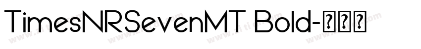 TimesNRSevenMT Bold字体转换